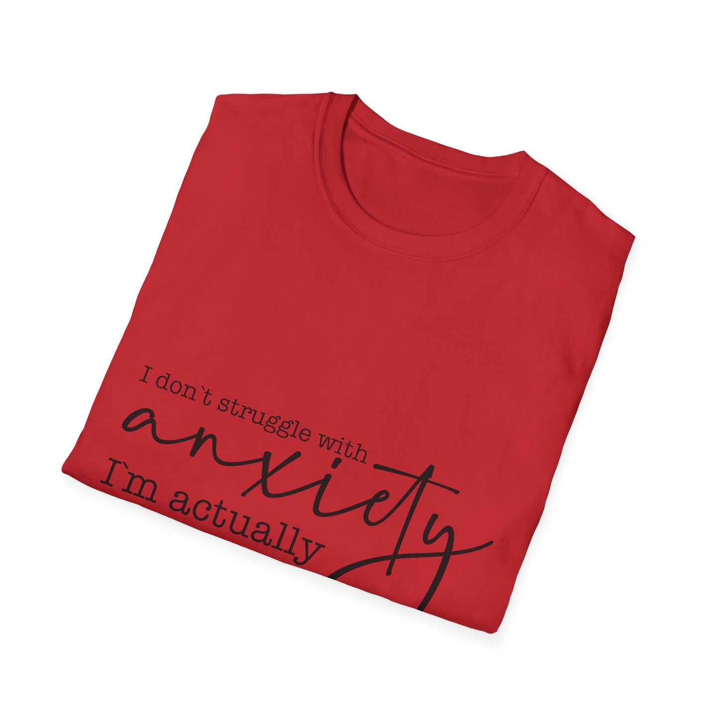 T-Shirt — "I don’t struggle with anxiety, I’m actually pretty good at it" Minimal Mental Health Tee